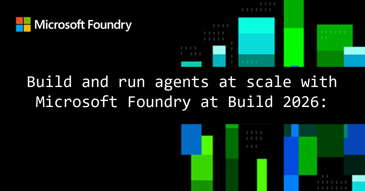 Official Microsoft Foundry blog image from Build 2026 showing the agent service announcement visual with Build branding.